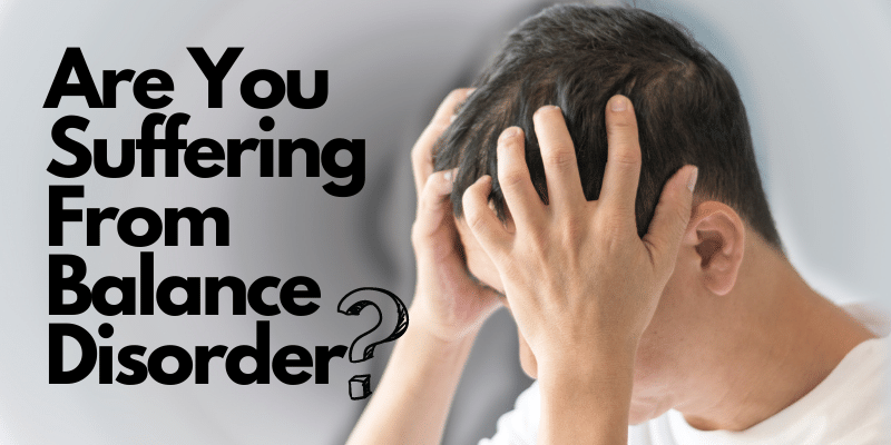 are you suffering from balance disorder